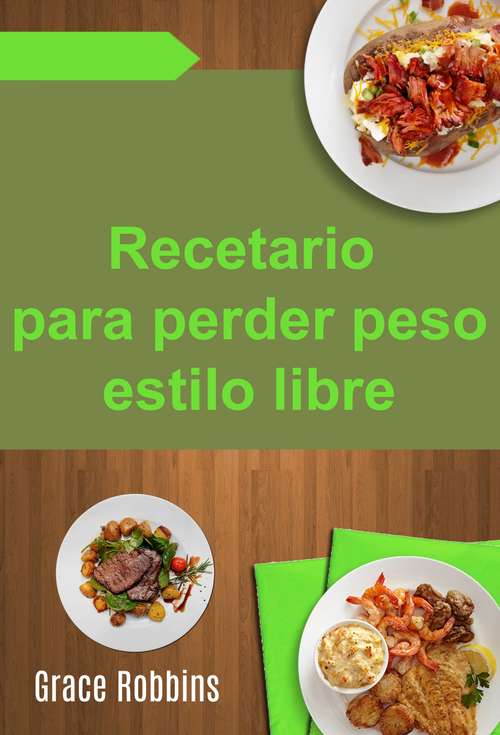 Book cover of Recetario para perder peso estilo libre