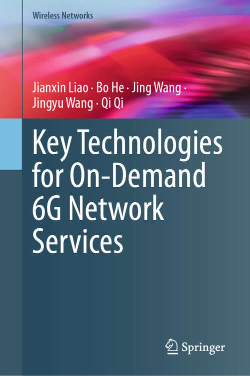 Book cover of Key Technologies for On-Demand 6G Network Services (2024) (Wireless Networks)