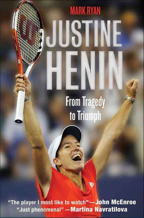 Book cover of Justine Henin: From Tragedy to Triumph