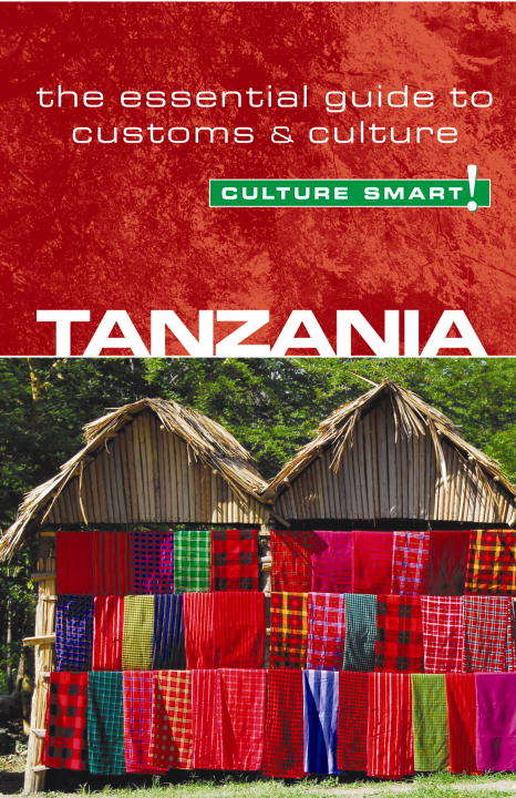 Book cover of Tanzania - Culture Smart!: The Essential Guide to Customs & Culture