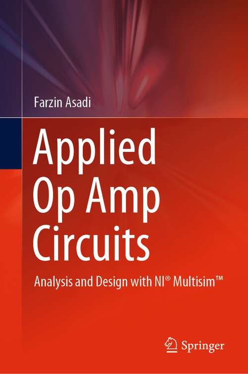 Book cover of Applied Op Amp Circuits: Analysis and Design with NI® Multisim™ (1st ed. 2024)