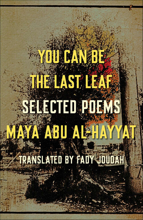 Book cover of You Can Be the Last Leaf: Selected Poems