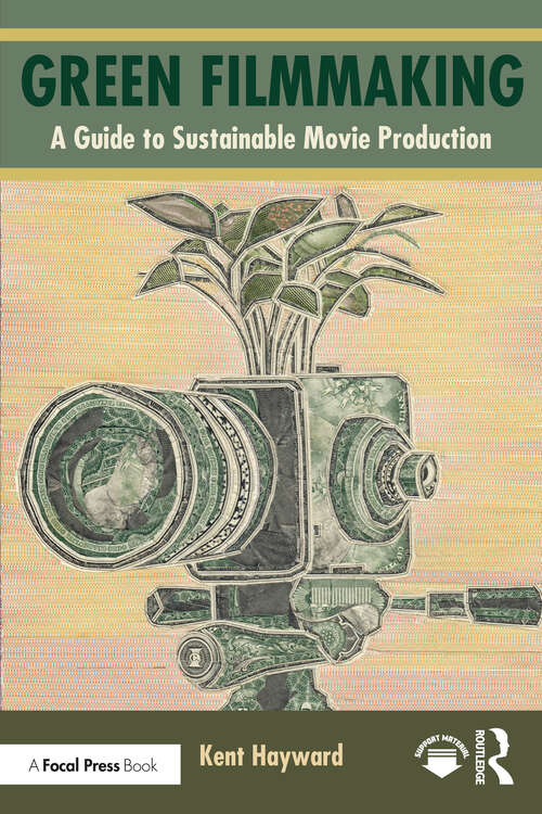 Book cover of Green Filmmaking: A Guide to Sustainable Movie Production