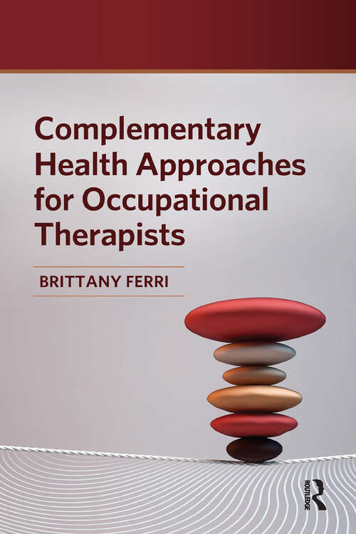 Book cover of Complementary Health Approaches for Occupational Therapists