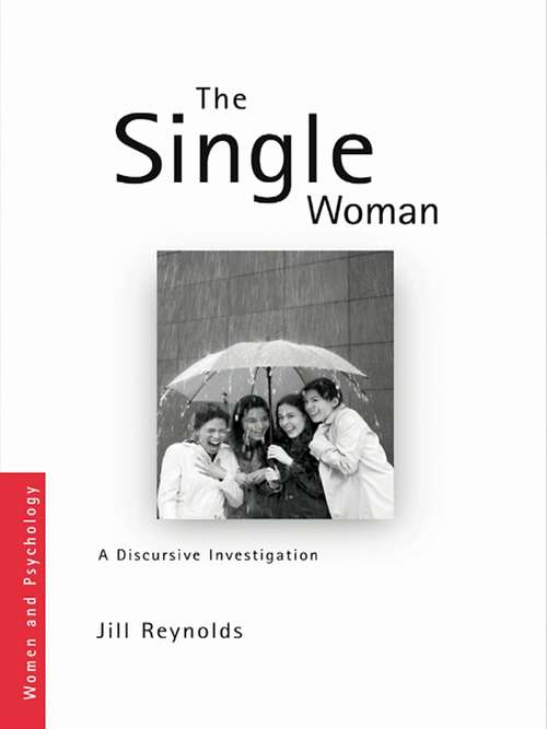 Book cover of The Single Woman: A Discursive Investigation (Women and Psychology)