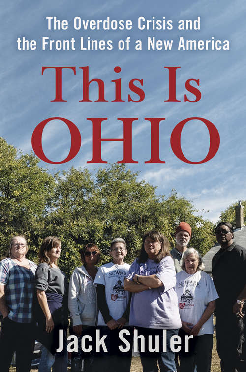 Book cover of This Is Ohio: The Overdose Crisis and the Front Lines of a New America