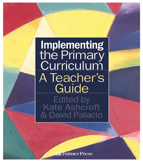 Book cover of Implementing the Primary Curriculum: A Teacher's Guide