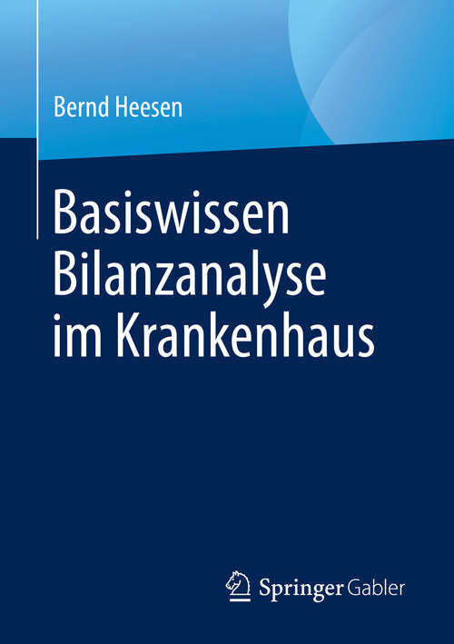 Book cover of Basiswissen Bilanzanalyse im Krankenhaus (1. Aufl. 2019)