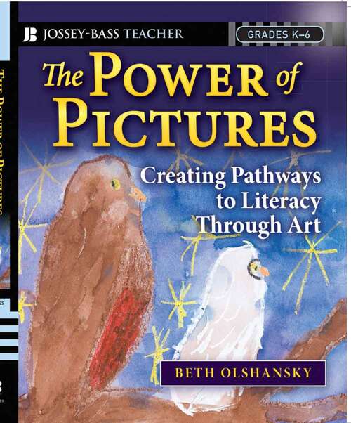 Book cover of The Power Of Pictures: Creating Pathways To Literacy Through Art, Grades K-6