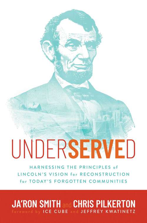 Book cover of Underserved: Harnessing the Principles of Lincoln's Vision for Reconstruction for Today's Forgotten Communities