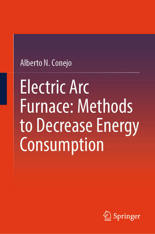 Book cover of Electric Arc Furnace: Methods to Decrease Energy Consumption