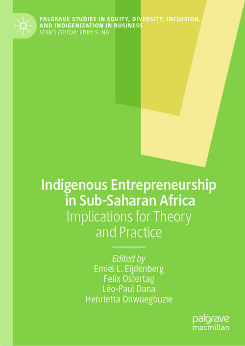 Book cover of Indigenous Entrepreneurship in Sub-Saharan Africa: Implications for Theory and Practice (2024) (Palgrave Studies in Equity, Diversity, Inclusion, and Indigenization in Business)