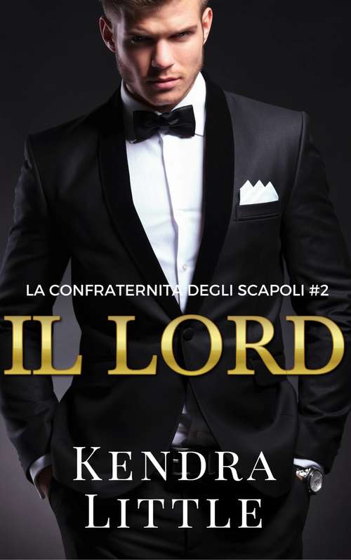 Book cover of Il lord: LA CONFRATERNITA DEGLI SCAPOLI