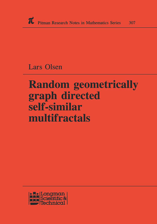 Book cover of Random Geometrically Graph Directed Self-Similar Multifractals (Chapman And Hall/crc Research Notes In Mathematics Ser. #307)