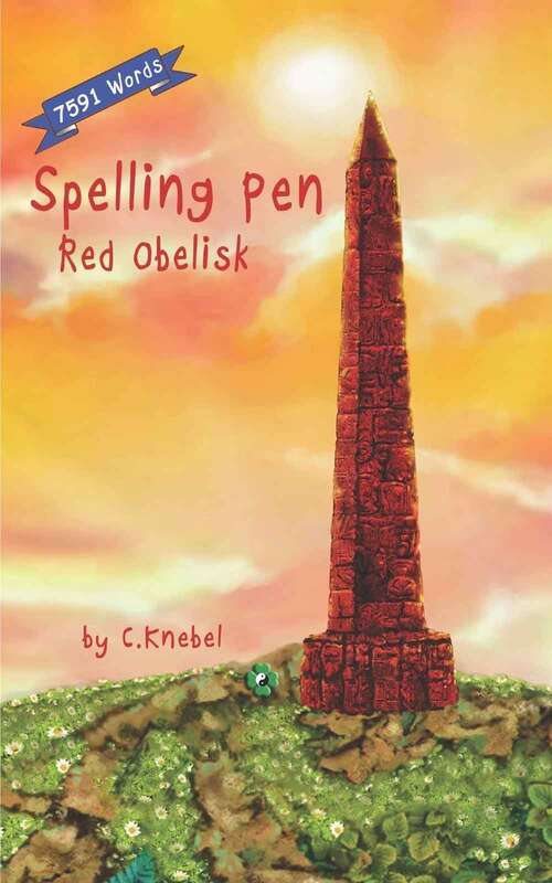 Book cover of Spelling Pen - Red Obelisk: Decodable Chapter Books (Simple Words Chapter Books - Spelling Pen Series)