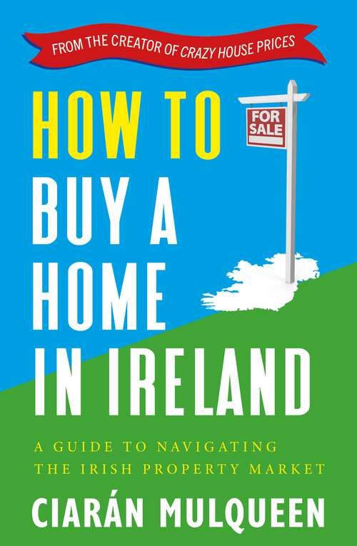 Book cover of How to Buy a Home in Ireland: A Guide to Navigating the Irish Property Market