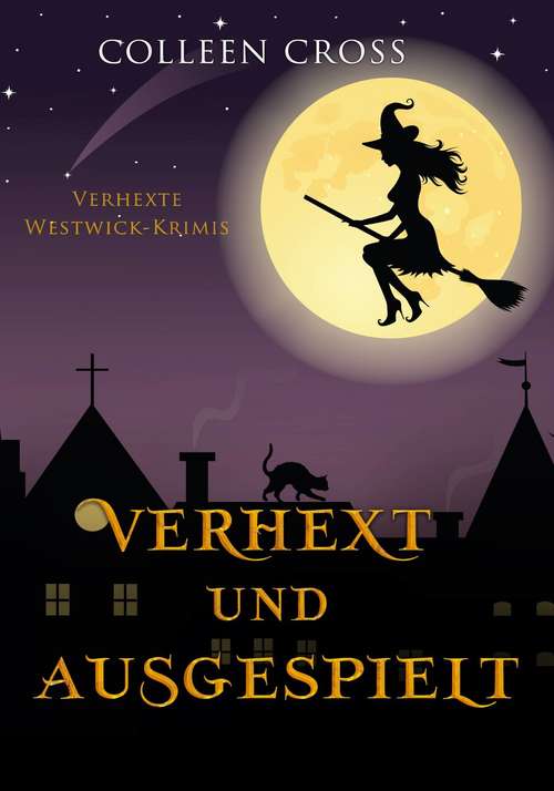 Book cover of Verhext und ausgespielt (Verhexte Westwick-Krimis #2)