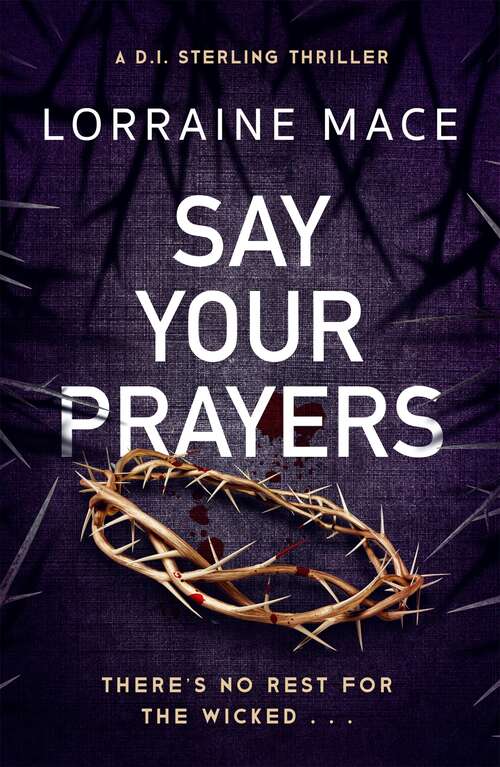 Book cover of Say Your Prayers: An addictive and unputdownable crime thriller (DI Sterling Thriller Series, Book 1) (The\di Sterling Ser. #1)