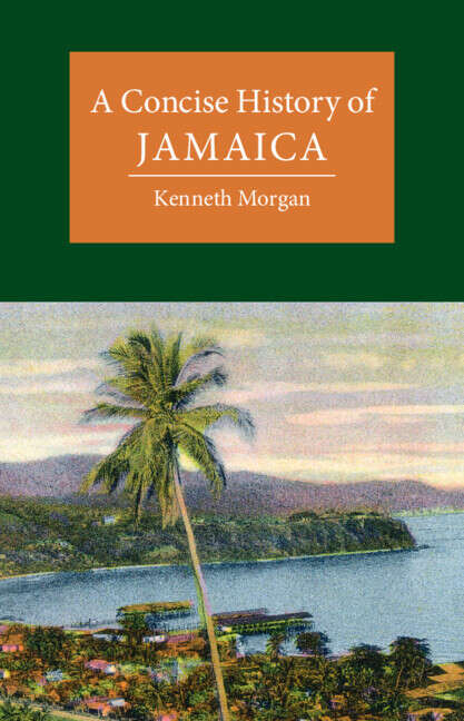 Book cover of Cambridge Concise Histories: A Concise History of Jamaica