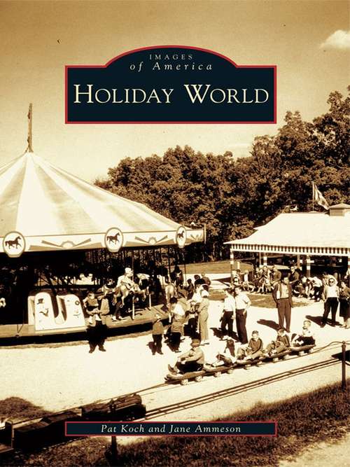 Book cover of Holiday World (Images of America)