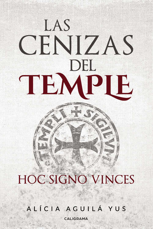 Book cover of Las cenizas del Temple: Hoc signo vinces