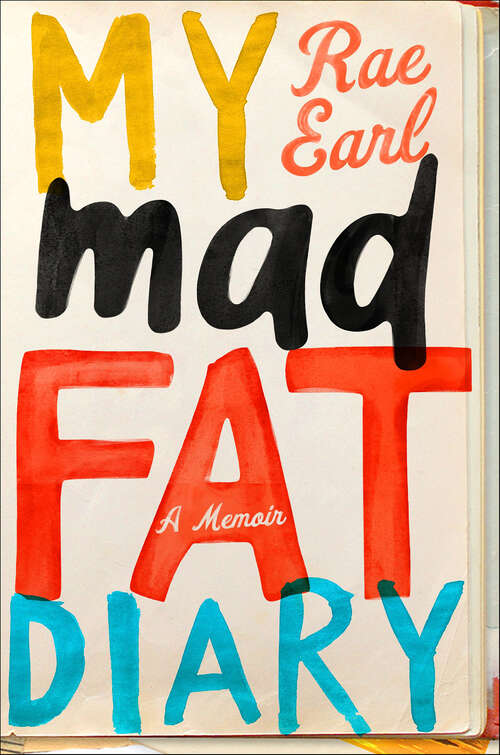 Book cover of My Mad Fat Diary: A Memoir