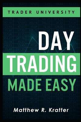 Book cover of Day Trading Made Easy: A Simple Strategy For Day Trading Stocks