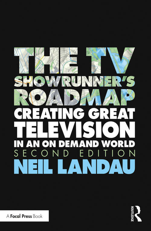 Book cover of The TV Showrunner's Roadmap: Creating Great Television in an On Demand World (2)