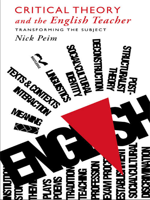 Book cover of Critical Theory and The English Teacher: Transforming the Subject (Teaching Secondary English Series)