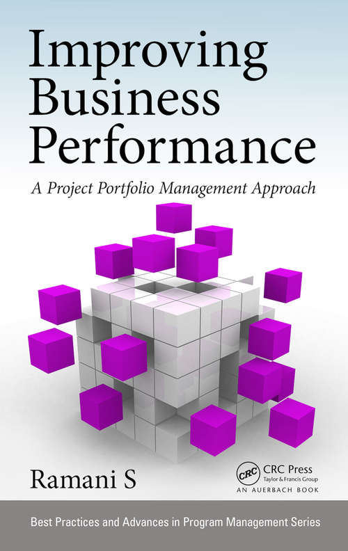 Book cover of Improving Business Performance: A Project Portfolio Management Approach (Best Practices in Portfolio, Program, and Project Management)