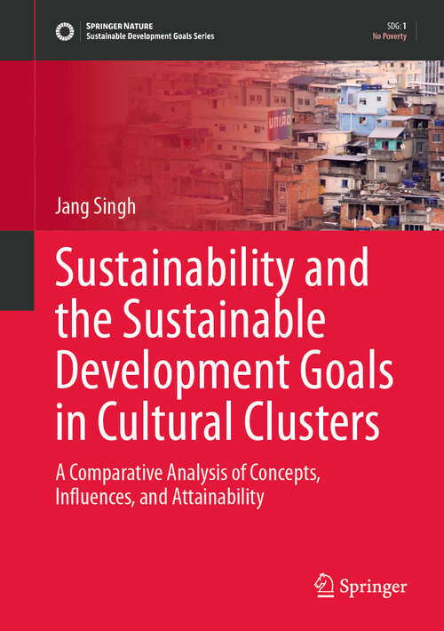 Book cover of Sustainability and the Sustainable Development Goals in Cultural Clusters: A Comparative Analysis of Concepts, Influences, and Attainability (Sustainable Development Goals Series)