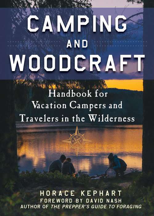 Book cover of Camping and Woodcraft: A Handbook for Vacation Campers and Travelers in the Woods