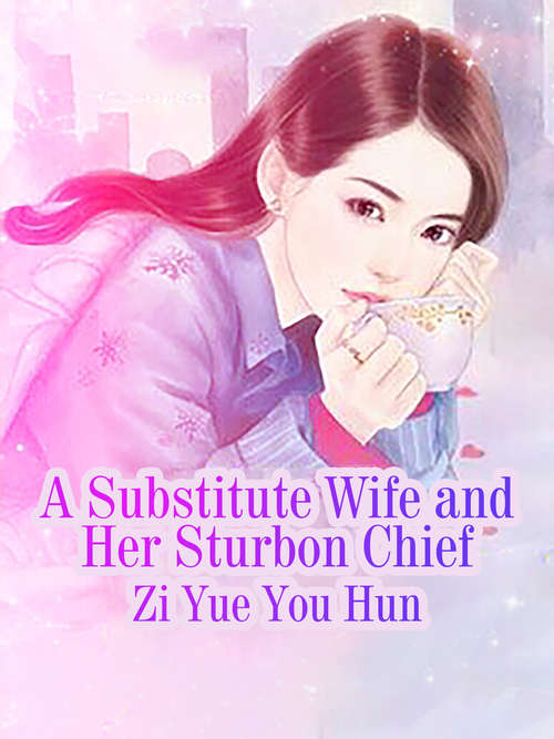 Book cover of A Substitute Wife and Her Sturbon Chief: Volume 4 (Volume 4 #4)