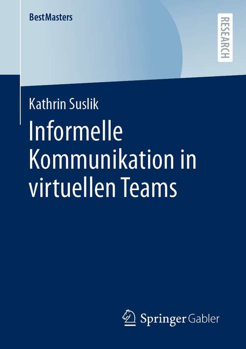 Book cover of Informelle Kommunikation in virtuellen Teams (1. Aufl. 2023) (BestMasters)