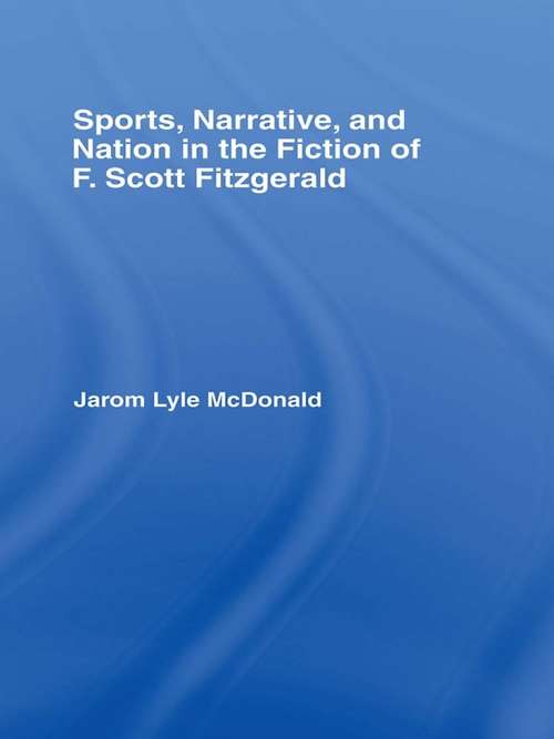 Book cover of Sports, Narrative, and Nation in the Fiction of F. Scott Fitzgerald (Studies in Major Literary Authors)