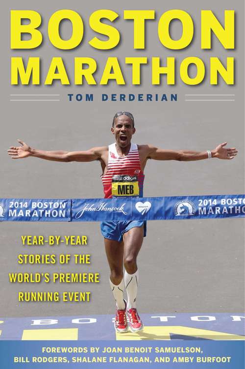 Book cover of Boston Marathon: Year-by-Year Stories of the World's Premier Running Event (Lyons Press Ser.)