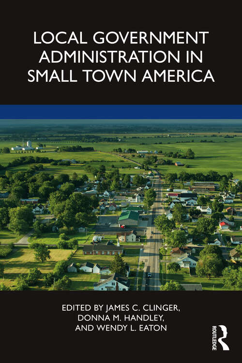 Book cover of Local Government Administration in Small Town America