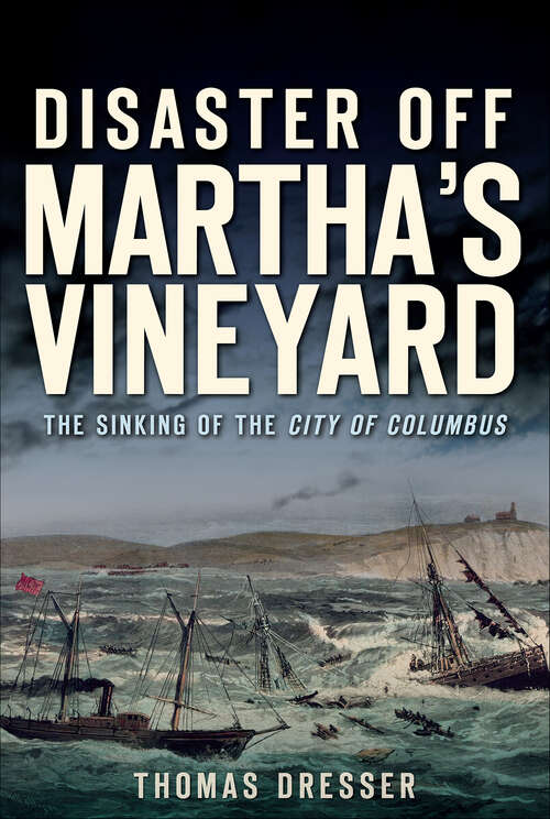 Book cover of Disaster Off Martha's Vineyard: The Sinking of the City of Columbus