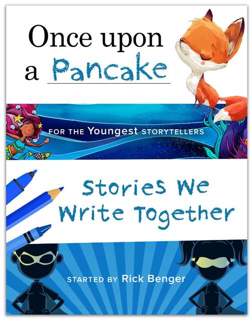 Book cover of Once Upon a Pancake for the Youngest Storytellers: Stories We Write Together