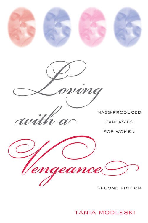 Book cover of Loving with a Vengeance: Mass Produced Fantasies for Women (2)
