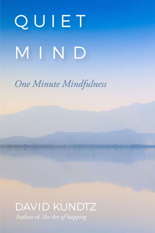 Book cover of Quiet Mind: One Minute Mindfulness