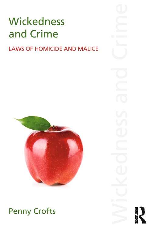 Book cover of Wickedness and Crime: Laws of Homicide and Malice