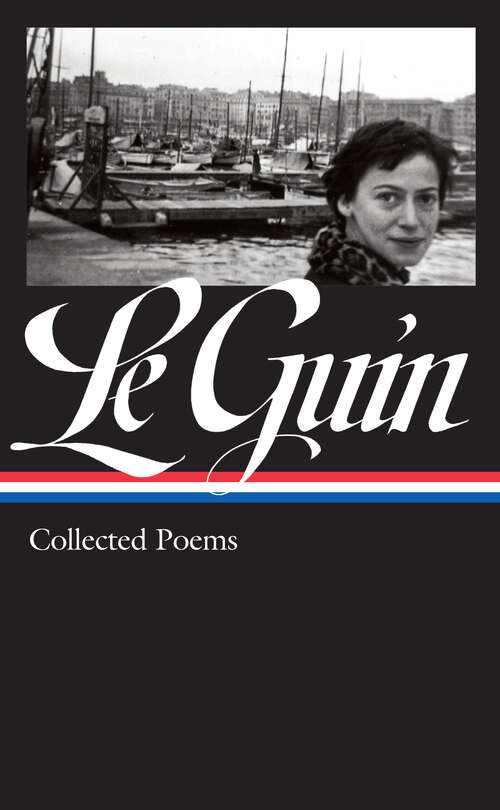 Book cover of Ursula K. Le Guin: Collected Poems (LOA #368)