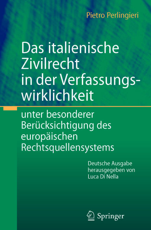 Book cover of Das italienische Zivilrecht in der Verfassungswirklichkeit: unter besonderer Berücksichtigung des europäischen Rechtsquellensystems