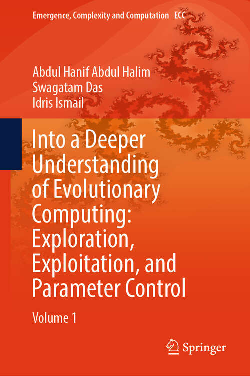 Book cover of Into a Deeper Understanding of Evolutionary Computing: Volume 1 (Emergence, Complexity and Computation #50)