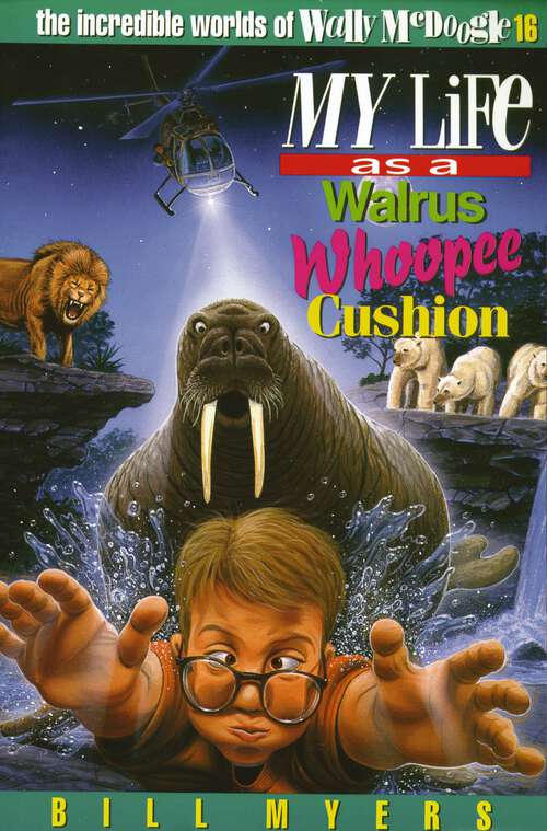 Book cover of My Life as a Walrus Whoopee Cushion (The Incredible Worlds of Wally McDoogle)