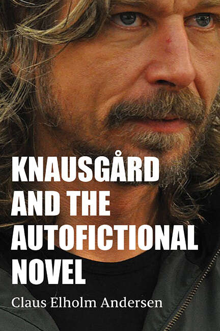 Book cover of Knausgård and the Autofictional Novel
