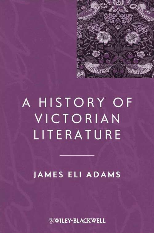 Book cover of A History of Victorian Literature (Blackwell History of Literature #11)
