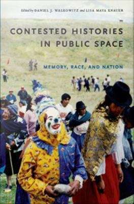 Book cover of Contested Histories in Public Space: Memory, Race, and Nation