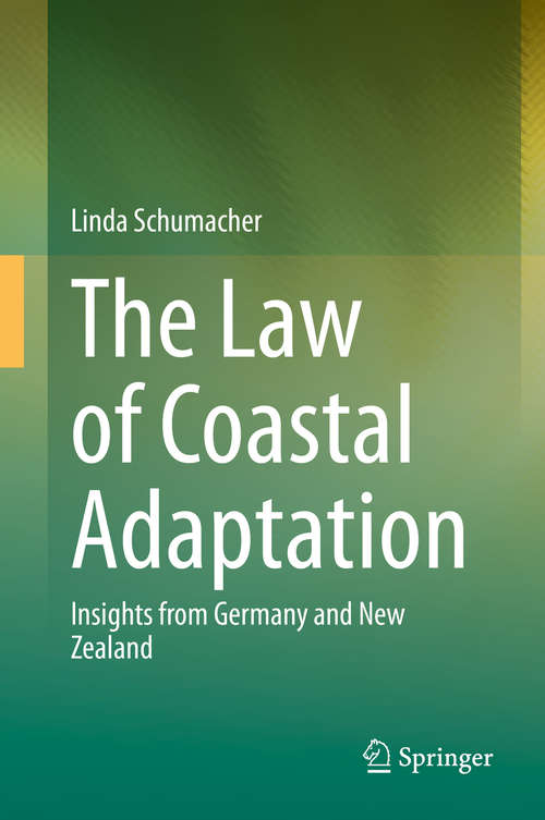 Book cover of The Law of Coastal Adaptation: Insights from Germany and New Zealand (1st ed. 2020)